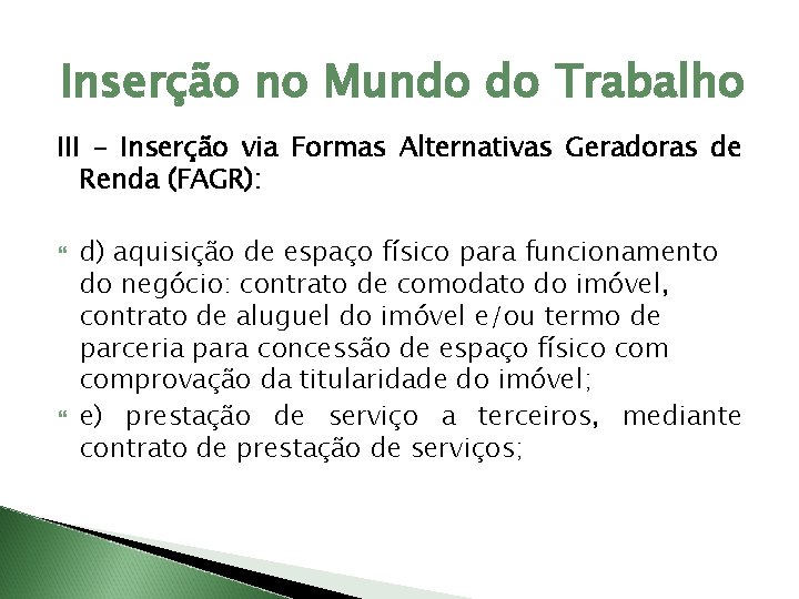 Inserção no Mundo do Trabalho III – Inserção via Formas Alternativas Geradoras de Renda