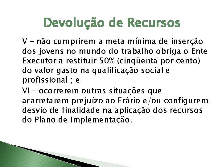 Devolução de Recursos V – não cumprirem a meta mínima de inserção dos jovens