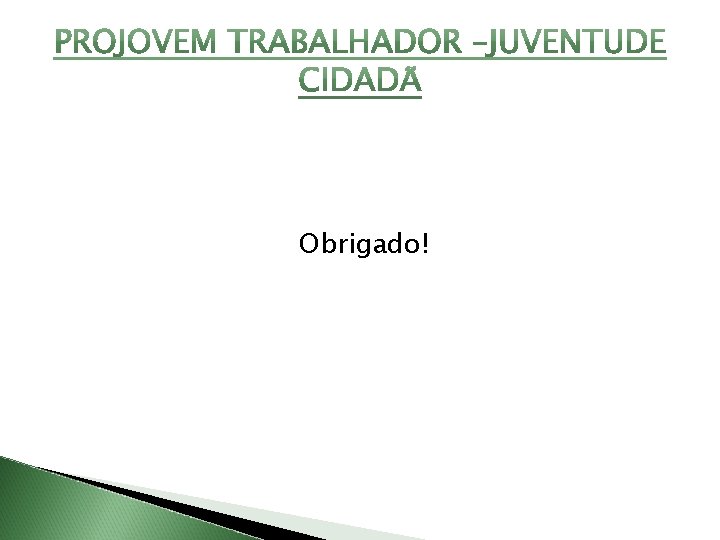 Obrigado! 