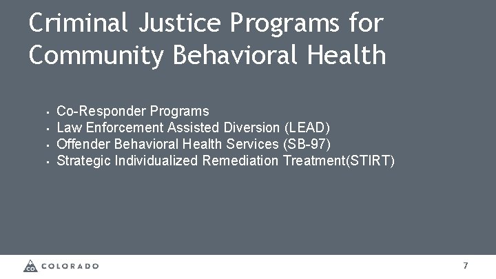 Criminal Justice Programs for Community Behavioral Health • • Co-Responder Programs Law Enforcement Assisted