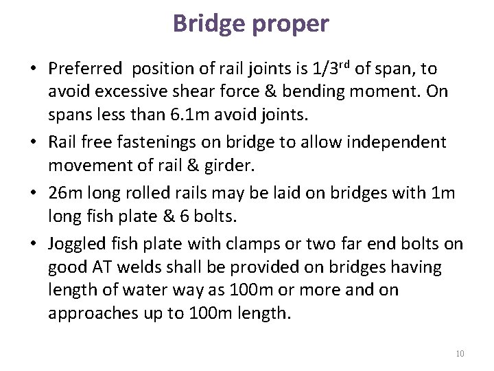 Bridge proper • Preferred position of rail joints is 1/3 rd of span, to
