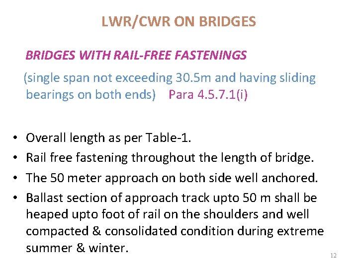 LWR/CWR ON BRIDGES WITH RAIL-FREE FASTENINGS (single span not exceeding 30. 5 m and