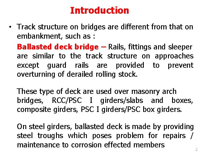 Introduction • Track structure on bridges are different from that on embankment, such as