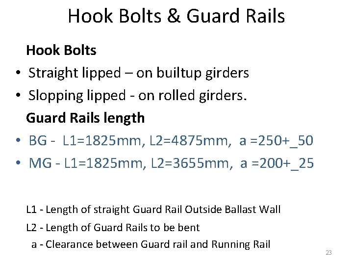 Hook Bolts & Guard Rails • • Hook Bolts Straight lipped – on builtup