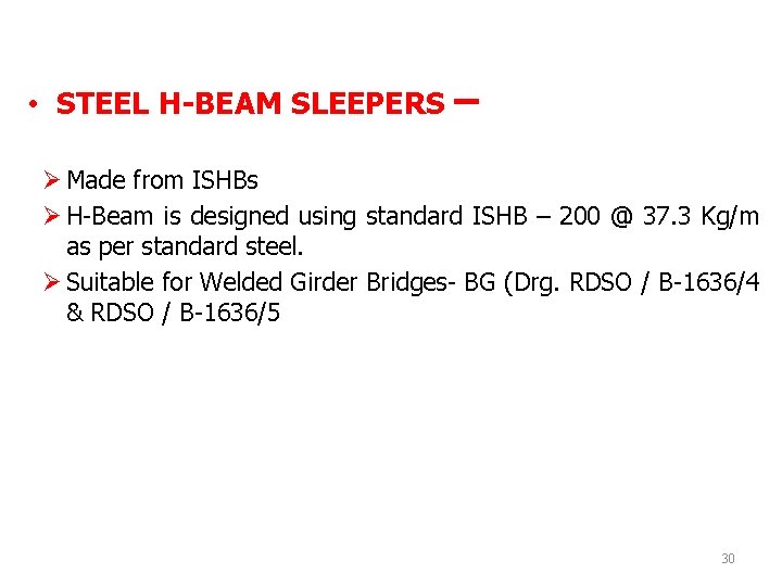  • STEEL H-BEAM SLEEPERS – Ø Made from ISHBs Ø H-Beam is designed