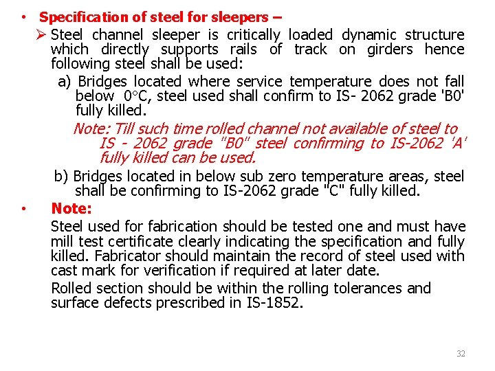  • Specification of steel for sleepers – Ø Steel channel sleeper is critically