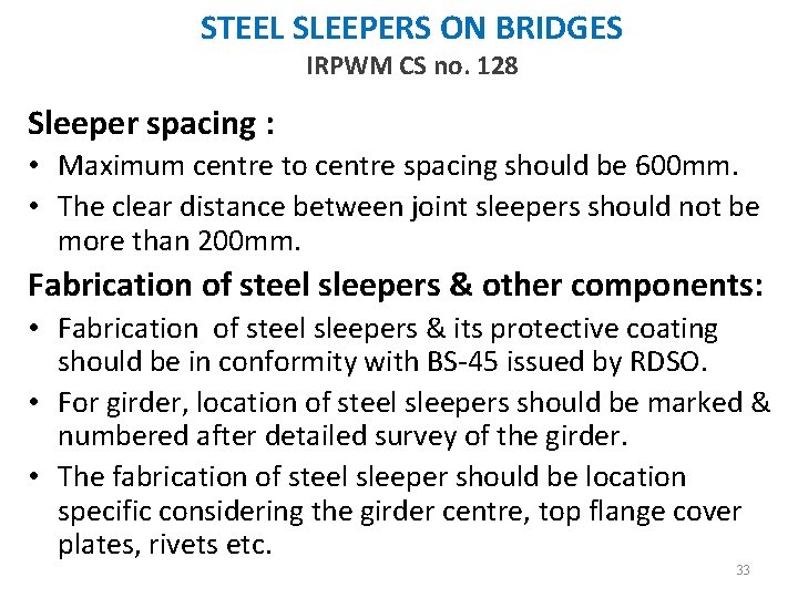 STEEL SLEEPERS ON BRIDGES IRPWM CS no. 128 Sleeper spacing : • Maximum centre