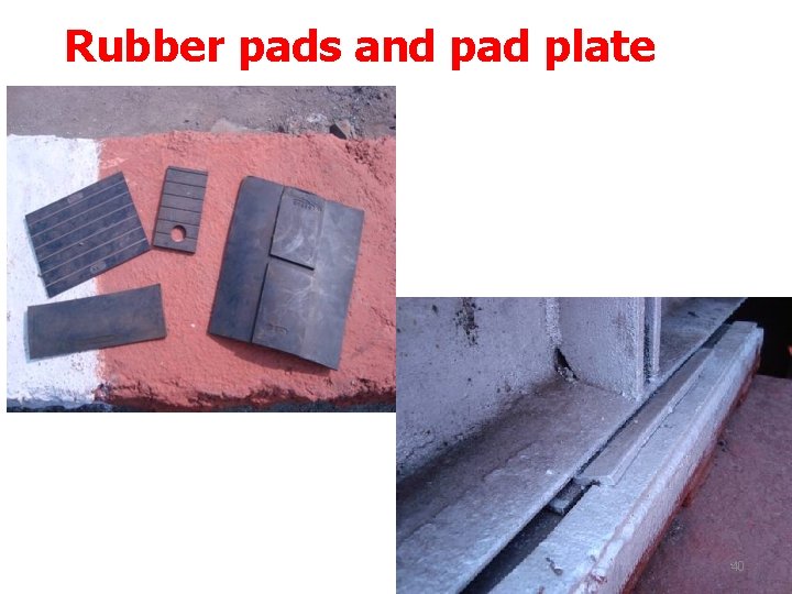 Rubber pads and pad plate 40 