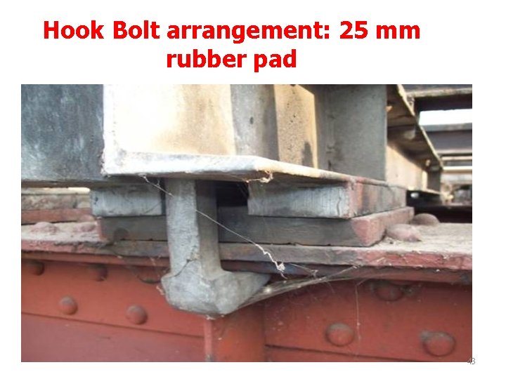 Hook Bolt arrangement: 25 mm rubber pad 43 