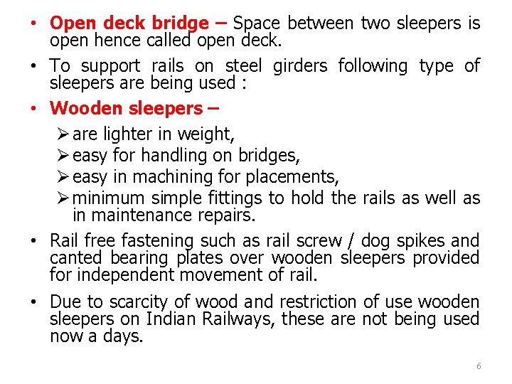  • Open deck bridge – Space between two sleepers is open hence called