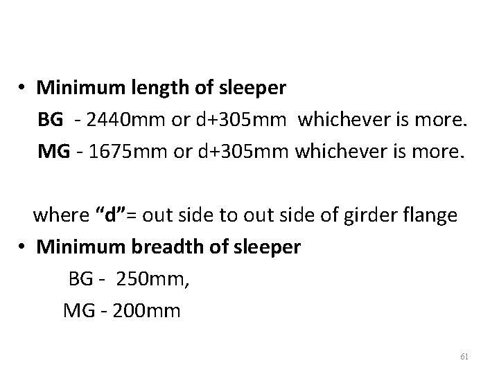  • Minimum length of sleeper BG - 2440 mm or d+305 mm whichever