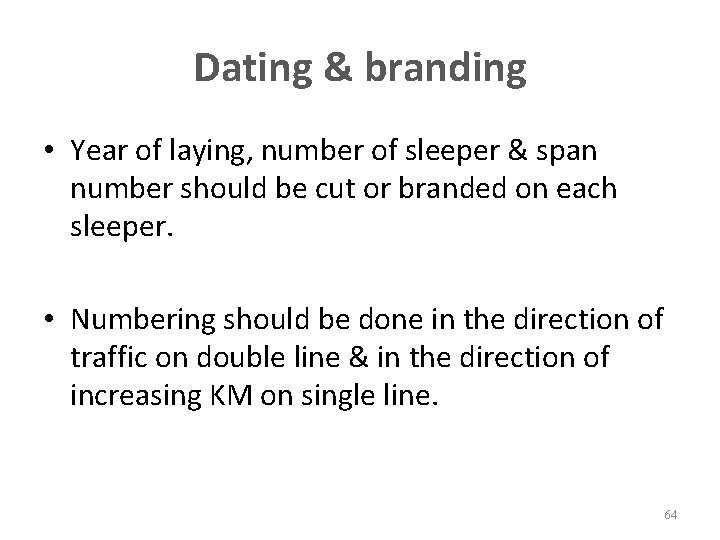 Dating & branding • Year of laying, number of sleeper & span number should