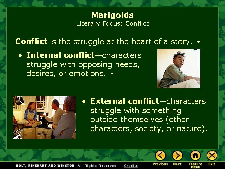 Marigolds Literary Focus: Conflict is the struggle at the heart of a story. •