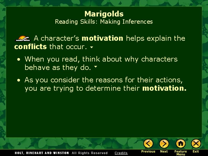 Marigolds Reading Skills: Making Inferences A character’s motivation helps explain the conflicts that occur.