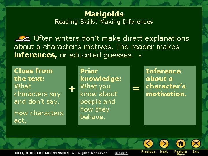 Marigolds Reading Skills: Making Inferences Often writers don’t make direct explanations about a character’s