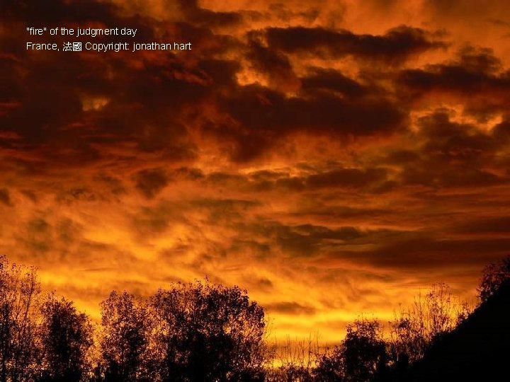 "fire" of the judgment day France, 法國 Copyright: jonathan hart 