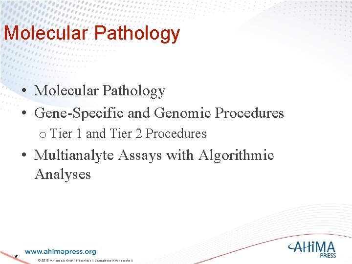Molecular Pathology • Gene-Specific and Genomic Procedures o Tier 1 and Tier 2 Procedures