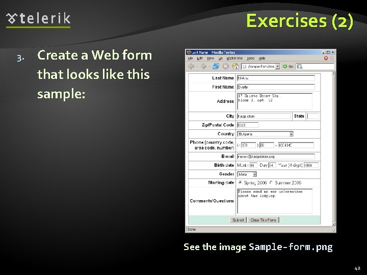 Exercises (2) 3. Create a Web form that looks like this sample: See the