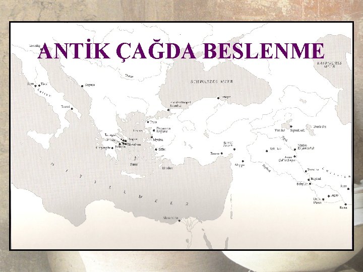 ANTİK ÇAĞDA BESLENME 