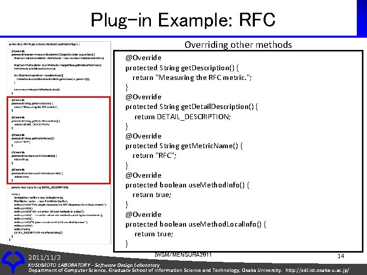 Plug-in Example: RFC Overriding other methods @Override protected String get. Description() { return "Measuring