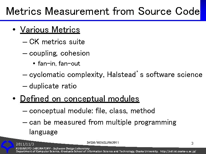 Metrics Measurement from Source Code • Various Metrics – CK metrics suite – coupling,