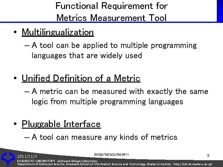 Functional Requirement for Metrics Measurement Tool • Multilingualization – A tool can be applied