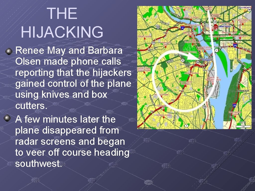 THE HIJACKING Renee May and Barbara Olsen made phone calls reporting that the hijackers