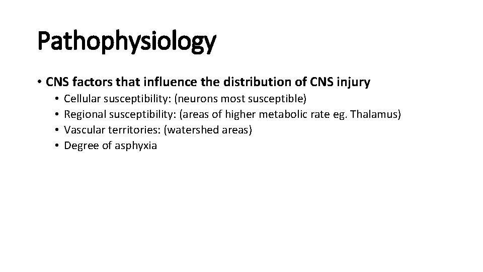 Pathophysiology • CNS factors that influence the distribution of CNS injury • • Cellular