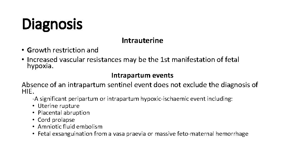 Diagnosis Intrauterine • Growth restriction and • Increased vascular resistances may be the 1