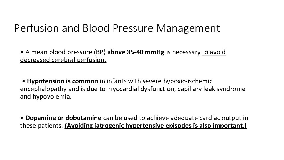 Perfusion and Blood Pressure Management • A mean blood pressure (BP) above 35 -40