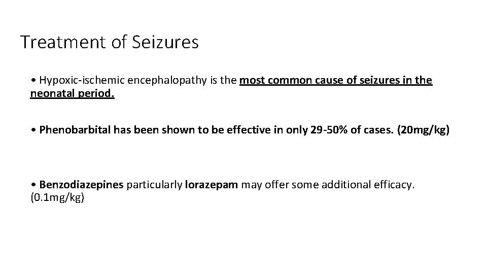 Treatment of Seizures • Hypoxic-ischemic encephalopathy is the most common cause of seizures in