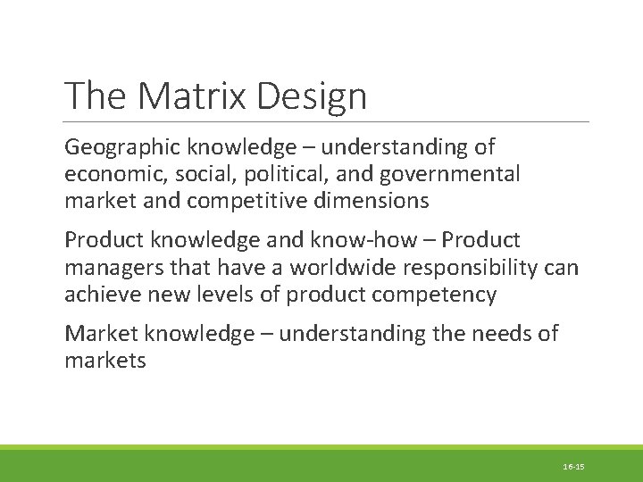 The Matrix Design Geographic knowledge – understanding of economic, social, political, and governmental market