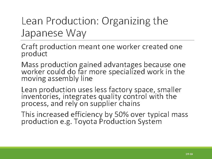 Lean Production: Organizing the Japanese Way Craft production meant one worker created one product