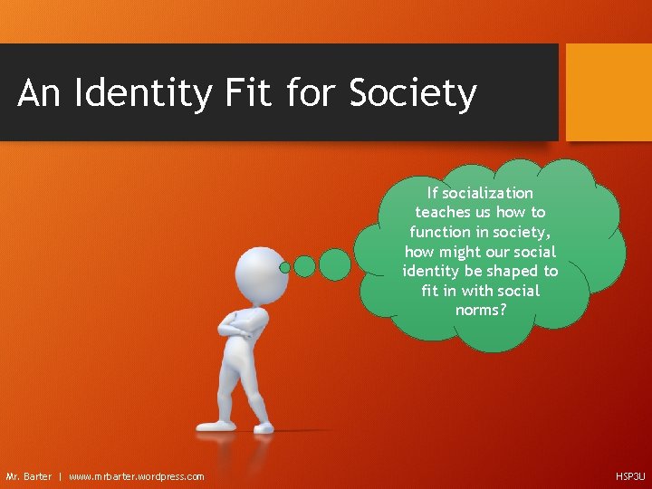 An Identity Fit for Society If socialization teaches us how to function in society,