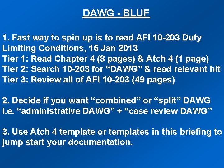 DAWG - BLUF 1. Fast way to spin up is to read AFI 10