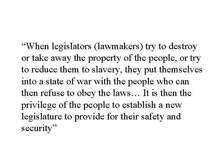 “When legislators (lawmakers) try to destroy or take away the property of the people,