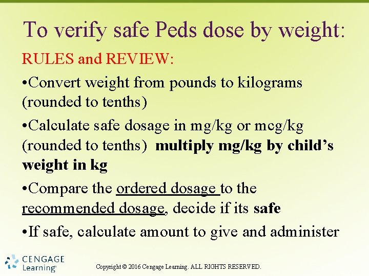 To verify safe Peds dose by weight: RULES and REVIEW: • Convert weight from