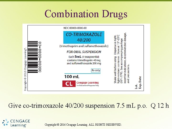 Combination Drugs Give co-trimoxazole 40/200 suspension 7. 5 m. L p. o. Q 12