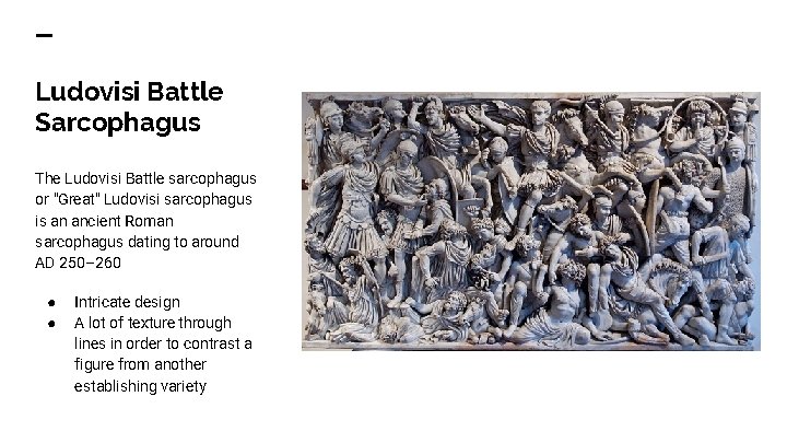 Ludovisi Battle Sarcophagus The Ludovisi Battle sarcophagus or "Great" Ludovisi sarcophagus is an ancient