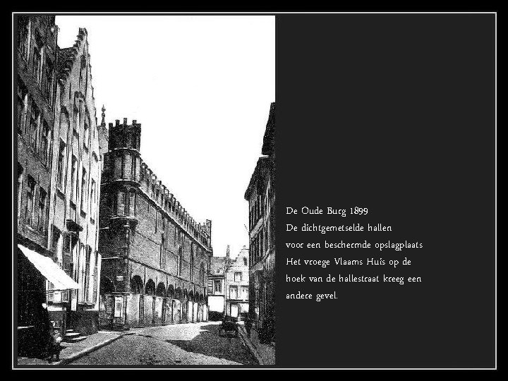 De Oude Burg 1899 De dichtgemetselde hallen voor een beschermde opslagplaats Het vroege Vlaams