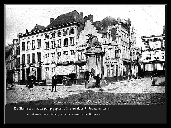 De Eiermarkt met de pomp geplaatst in 1760 door P. Pepers en rechts de