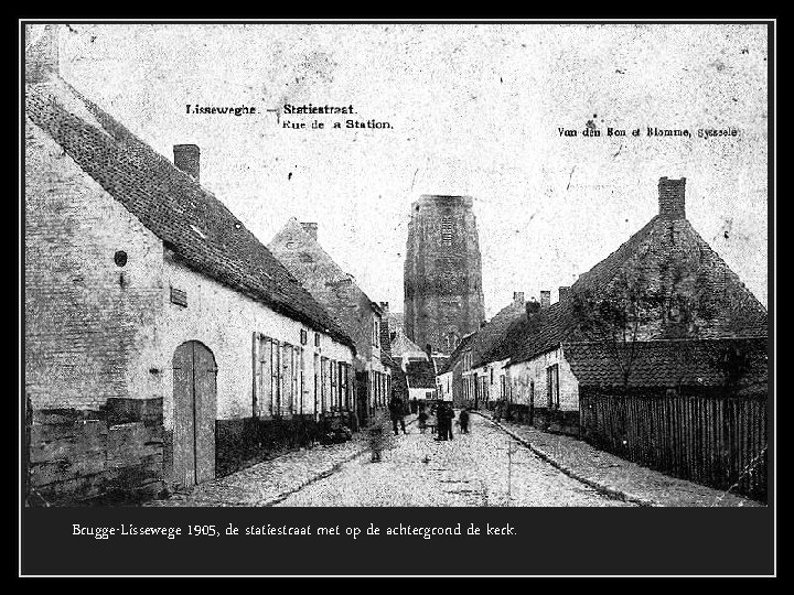 Brugge-Lissewege 1905, de statiestraat met op de achtergrond de kerk. 