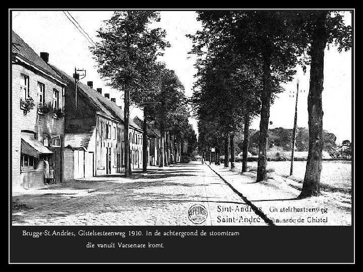 Brugge-St. Andries, Gistelsesteenweg 1910. In de achtergrond de stoomtram die vanuit Varsenare komt. 