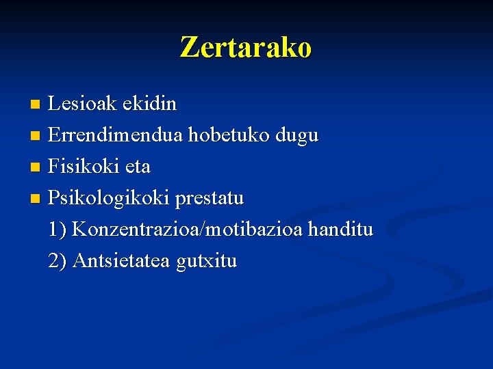 Zertarako Lesioak ekidin n Errendimendua hobetuko dugu n Fisikoki eta n Psikologikoki prestatu 1)