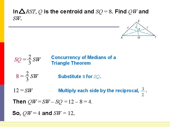 In RST, Q is the centroid and SQ = 8. Find QW and SW.