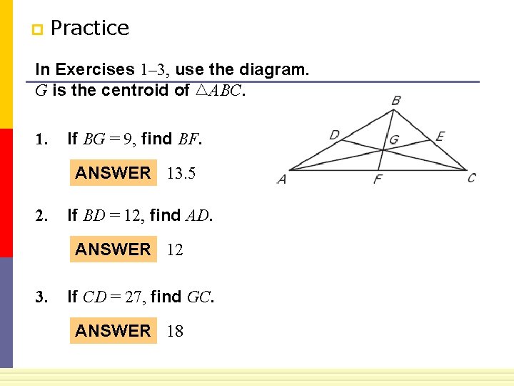 p Practice In Exercises 1– 3, use the diagram. G is the centroid of