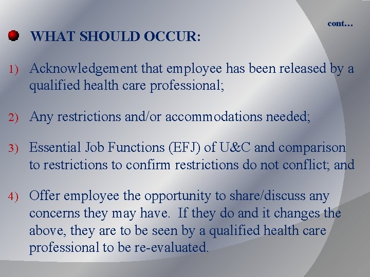 cont… WHAT SHOULD OCCUR: 1) Acknowledgement that employee has been released by a qualified