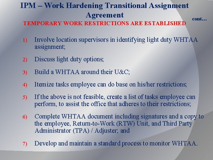 IPM – Work Hardening Transitional Assignment Agreement TEMPORARY WORK RESTRICTIONS ARE ESTABLISHED cont… 1)