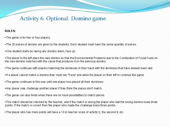 Activity 6. Optional. Domino game. ROLES: • The game is for two or four