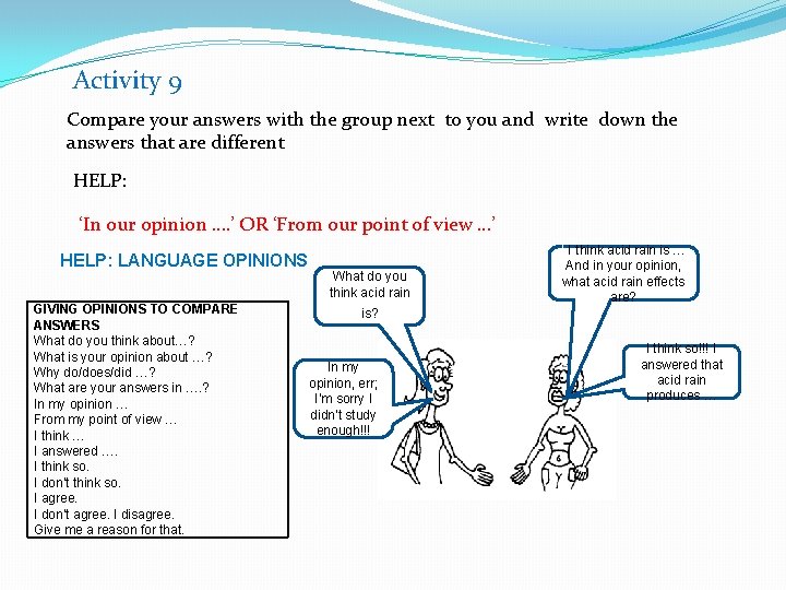 Activity 9 Compare your answers with the group next t 0 you and write